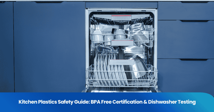 Kitchen Plastics Safety Guide: BPA Free Certification & Dishwasher Testing